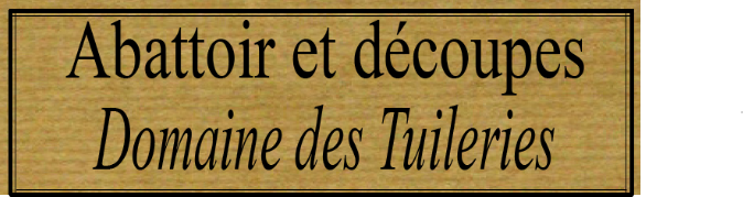 Domaine des Tuileries - Abattoir et découpes